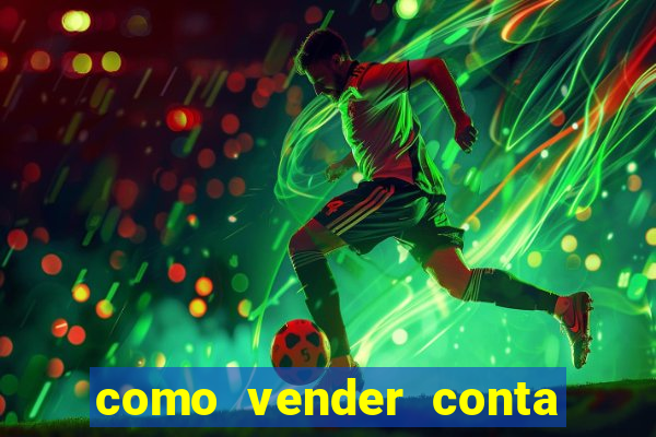 como vender conta de jogos